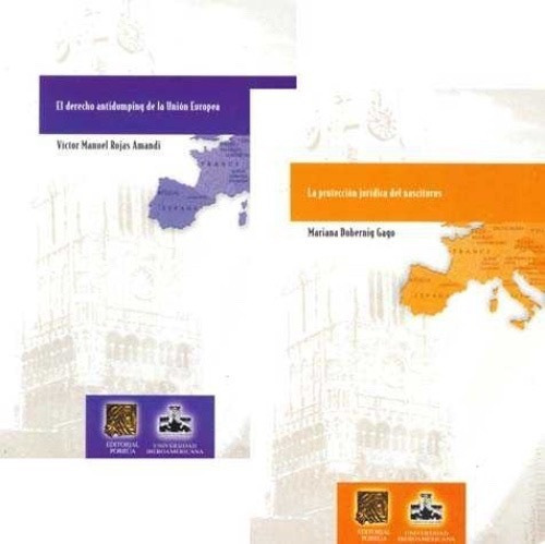 Derecho Antidumping De La Union Europea, De Víctor Manuel Rojas Amandi. Editorial Porrúa México, Tapa Blanda En Español, 2004