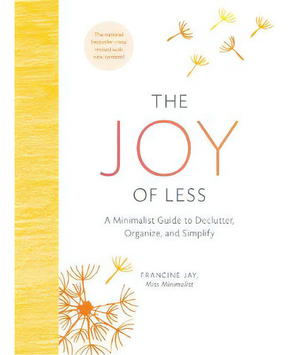 The Joy Of Less: A Minimalist Guide To Declutter, Organize, And Simplify - Updated And Revised, De Francine Jay. Editorial Chronicle Books, Tapa Dura En Inglés