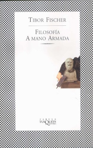 Filosofia A Mano Armada (coleccion Fabula) - Fischer Tibor, De Vvaa. Editorial Tusquets, Tapa Blanda En Español, 9999