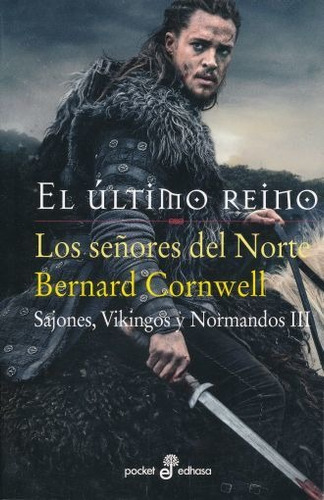 Ultimo Reino, El / Sajones Vikingos Y Normandos Iii