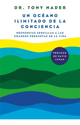 Un Océano Ilimitado De La Conciencia - Dr. Tony Nader