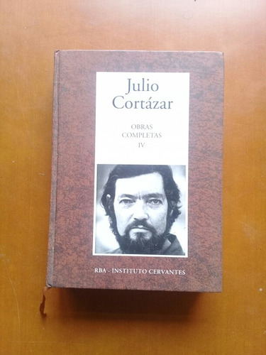 Obras Completas Iv Julio Cortázar 