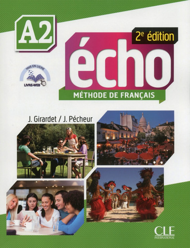 Écho - Niveau A2 - Livre de l'élève + DVD-Rom + Livre-web - 2ème édition, de Girardet, Jacky. Editorial Cle, tapa blanda en francés, 2013