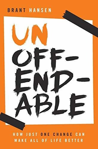 Book : Unoffendable How Just One Change Can Make All Of Lif