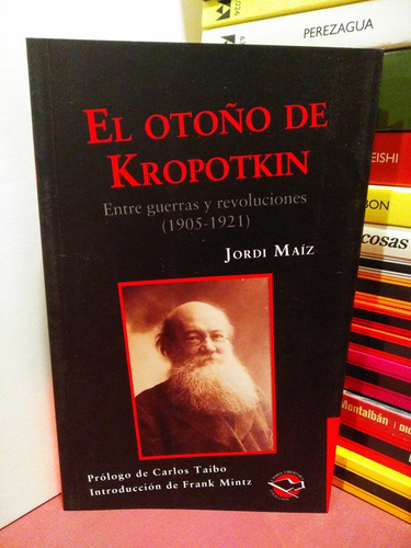El Otoño De Kropotkin 1905-1921 - Jordi Maiz
