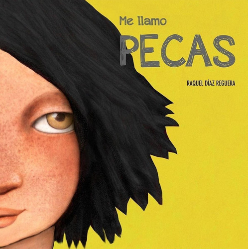 Libro: Me Llamo Pecas. Diaz Reguera, Raquel. Nubeocho