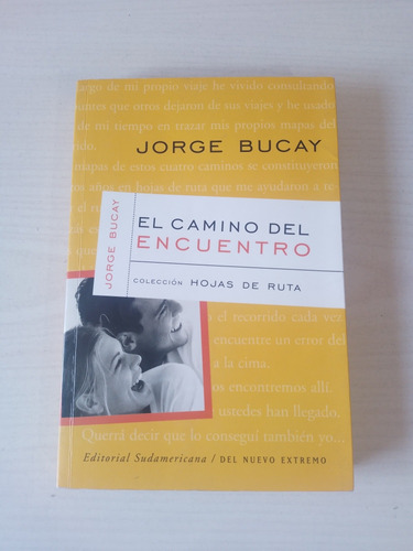 El Camino Del Encuentro.  - Jorge Bucay .- Ed Sudamericana.