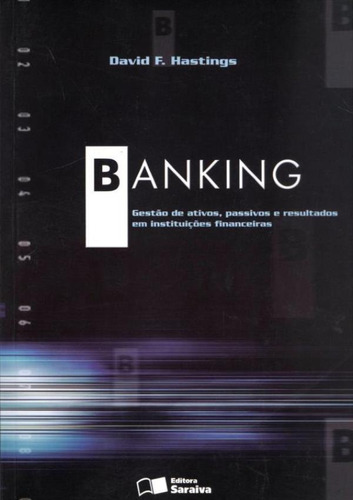 Banking - Gestao Ativos Passivos E Resultados Em Instituic