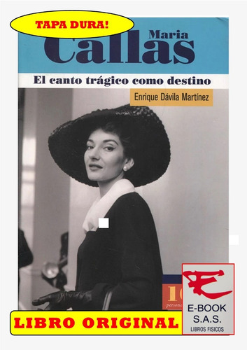 María Callas. El Canto Trágico Como Destino( Solo Nuevos)