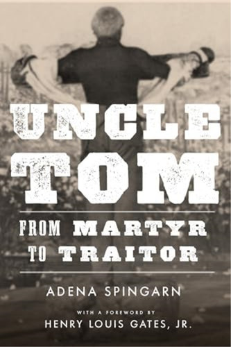 Uncle Tom: From Martyr To Traitor, De Spingarn, Adena. Editorial Oem, Tapa Blanda En Inglés