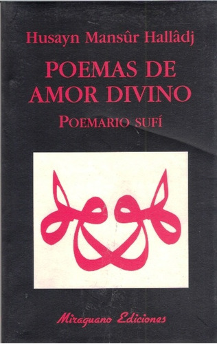Poemas De Amor Divino, De Mansur Halladj Husayn. Editorial Miraguano, Tapa Blanda En Español, 2004