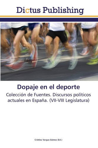 Libro: Dopaje En El Deporte: Colección De Fuentes. Discursos