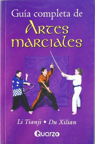 Guía Completa De Artes Marciales, de Tianji Xilian. Editorial quarzo, tapa blanda, edición 1 en español