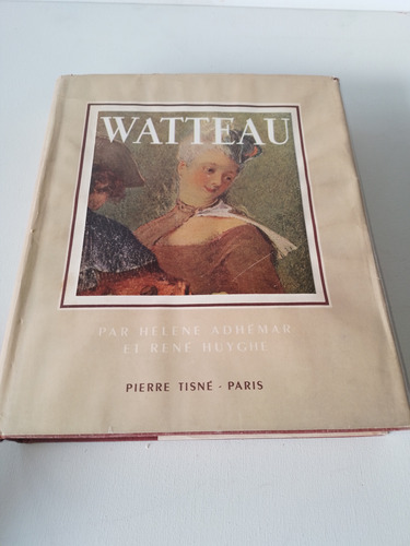 Watteau Par Helene Adhemar Et Rene Huyghe