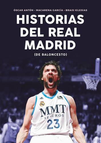 Historias Del Real Madrid De Baloncesto (libro Original)