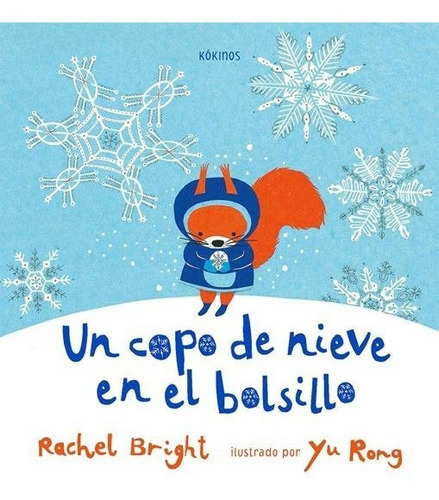 Un copo de nieve en el bolsillo, de Bright, Rachel. Editorial Kókinos, tapa dura en español