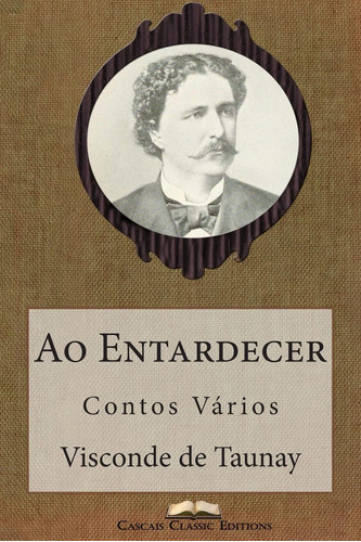 Ao Entardecer: Contos Vários: Volume 39 (grandes Clássicos L