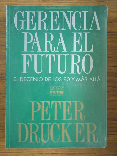 Gerencia Para El Futuro (nuevo) / Peter Drucker