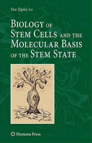 Biology Of Stem Cells And The Molecular Basis Of The Stem State, De Dov Zipori. Editorial Humana Press Inc, Tapa Blanda En Inglés