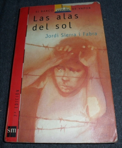 Libro Las Alas Del Sol (+12 Años) - Jordi Sierra I Babra