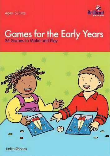 Games For The Early Years : 26 Games To Play And Play, De Judith Rhodes. Editorial Brilliant Publications, Tapa Blanda En Inglés, 2005