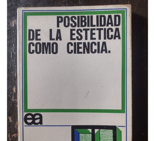 Posibilidad De La Estética Como Ciencia - Eloy Terron. Ayuso (Usado)