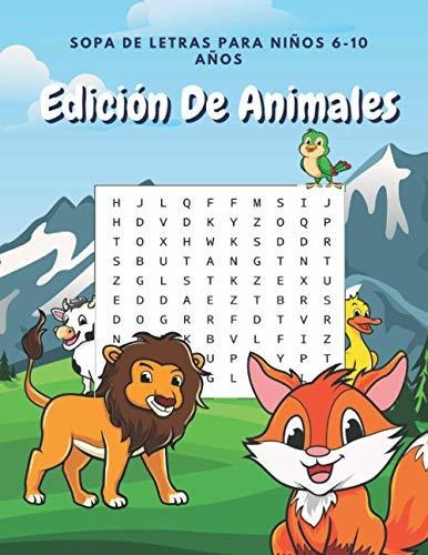 Sopa De Letras Para Ninos 6-10 Anos Edicion De Animales
