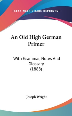 Libro An Old High German Primer: With Grammar, Notes And ...