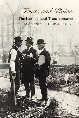 Fruits And Plains, De Philip J. Pauly. Editorial Harvard University Press, Tapa Dura En Inglés