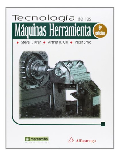 Libro Tecnología De Las Máquinas Herramienta De Steve F Krar