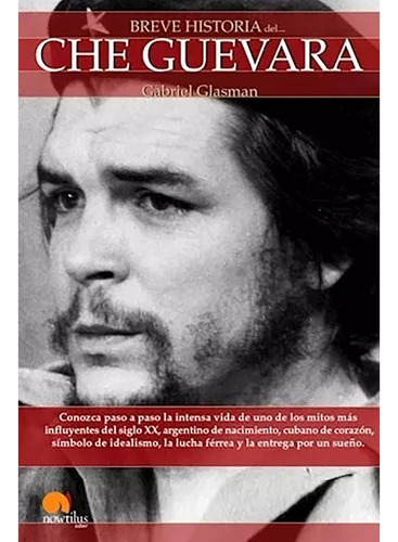 Breve Historia Del Che Guevara - Glasman - Nowtilus - #d