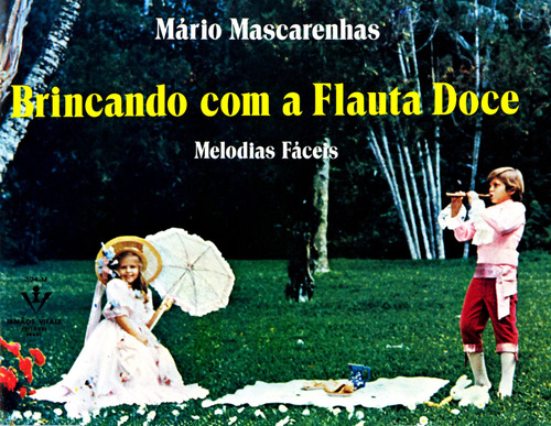 Brincando com Flauta doce: Melodias fáceis, de Mascarenhas, Mário. Editora Irmãos Vitale Editores Ltda, capa mole em português, 1978