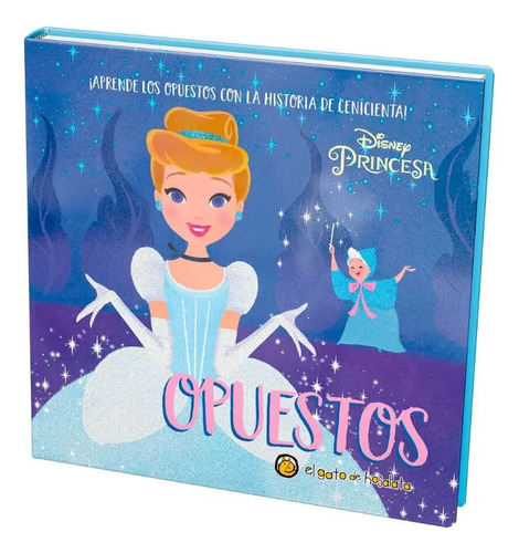 Princesas Y Palabras : Opuestos - Cenicienta Libro Tapa Dura