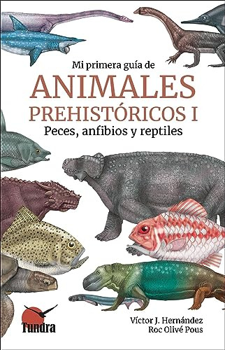 Mi Primera Guia De Animales Prehistoricos I Peces Anfibios -