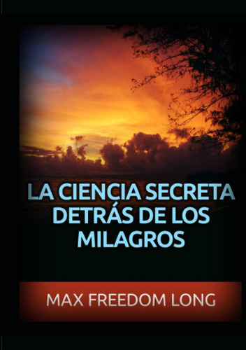 Libro: La Ciencia Secreta Detrás De Los Milagros (spanish Ed