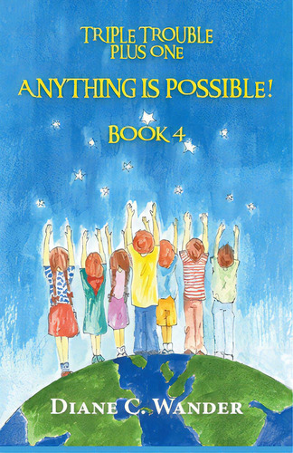 Anything Is Possible!, De Wander, Diane C.. Editorial Lightning Source Inc, Tapa Blanda En Inglés