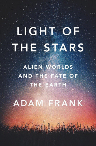 Libro: Light Of The Stars: Alien Worlds And The Fate Of The