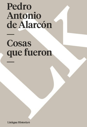 Libro Cosas Que Fueron - Pedro Antonio De Alarcón