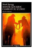 Libro Donde Los Rios Cambian Su Curso (coleccion Andanzas) D