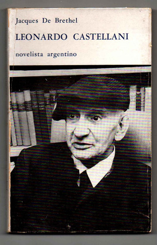 Leonardo Castellani Novelista Argentino - J. De Brethel (g)