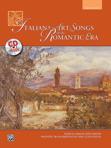 Italian Art Songs Of The Romantic Era, Medium Low Voice.