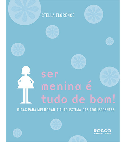 Imagem 1 de 1 de Ser Menina É Tudo De Bom! - Dicas Para Melhorar A Auto-esti