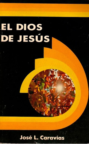 El Dios De Jesús - Jose L. Caravías Usado º 