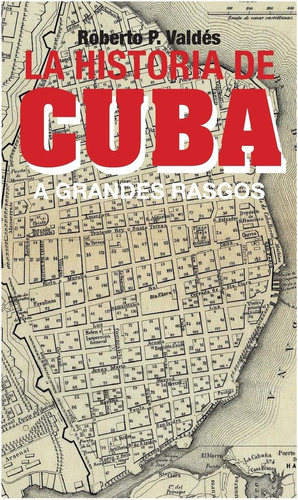 Libro: La Historia De Cuba: A Grandes Rasgos (spanish