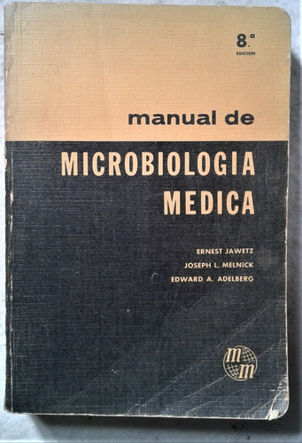 Manual De Microbiologia Medica - Ernest Jawetz - Mexico 1979