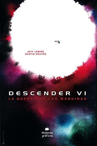 Descender 6 La Guerra De Las Maquinas - Nguyen,...