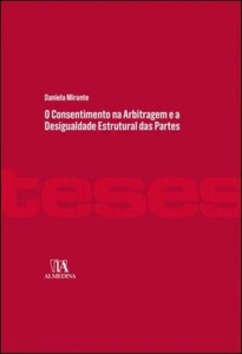 O Consentimento Na Arbitragem E A Desigualdade Estrutural