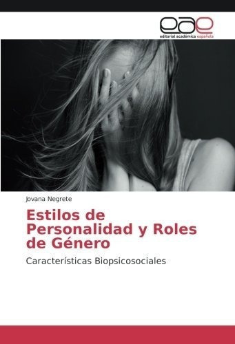 Estilos De Personalidad Y Roles De Genero..., de Negrete, Jovana. Editorial Academica Espanola en español