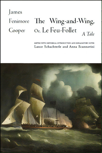 The Wing-and-wing, Or Le Feu-follet: A Tale, De Cooper, James Fenimore. Editorial St Univ Of New York Pr, Tapa Blanda En Inglés