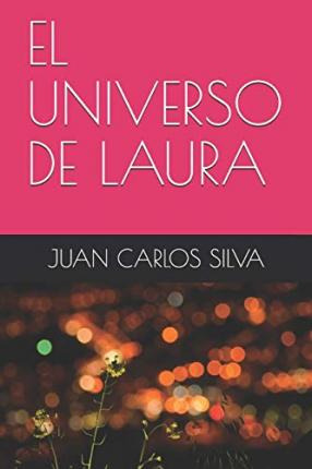 Libro El Universo De Laura - Juan Carlos Silva